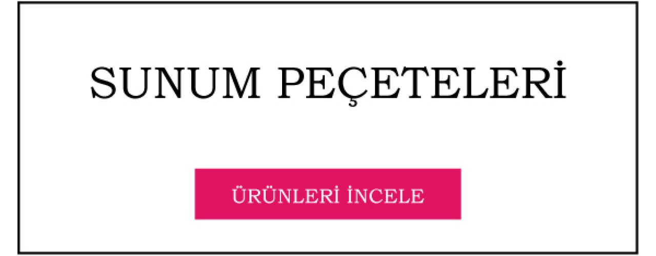 Sofra / Sunum Peçeteleri
